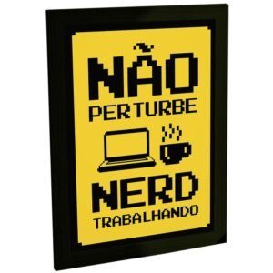 Quadro Decorativo Não Perturbe Nerd Trabalhando Engraçado