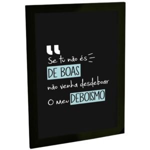 Quadro Decorativo Engraçado Não Vem Desboar Meu Deboismo Preto Decoração Poster