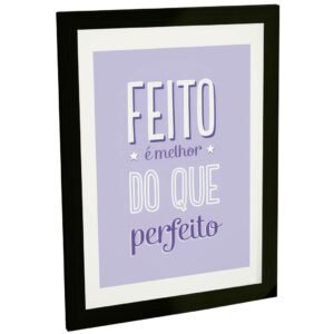 Quadro Decorativo Feito É Melhor Que Perfeito Decoração Poster