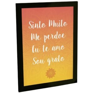 Quadro Decorativo Ho'oponopono Sinto Muito Me Perdoe Decoração