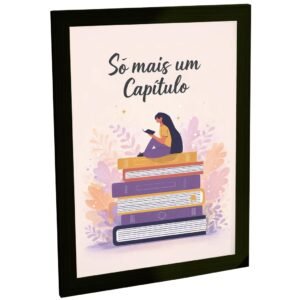 Quadro Decorativo Só Mais Um Capítulo Arte Leitura Livros Sala Quarto Escritório Decoração Poster