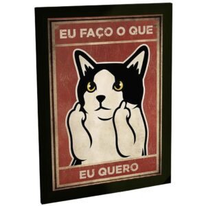 Quadro Decorativo Gato Engraçado Eu Faço O Que Quiser Decoração