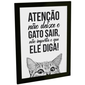 Quadro Decorativo Engraçado Atenção Não Deixe O Gato Sair