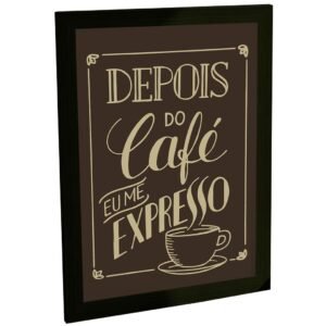 Quadro Decorativo Engraçado Depois Do Café Eu Me Expresso Decoração Poster Quarto Sala
