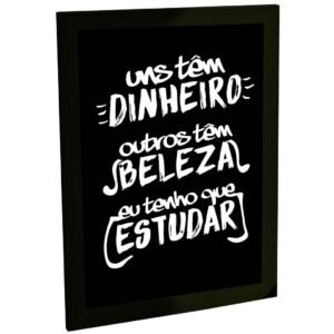 Quadro Decorativo Engraçado Uns Tem Dinheiro Eu Tenho Que Estudar Poster Quarto Sala